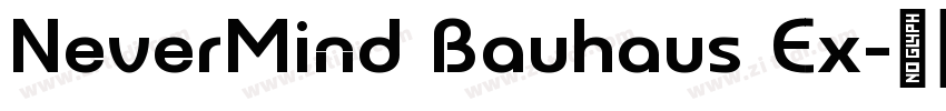 NeverMind Bauhaus Ex字体转换